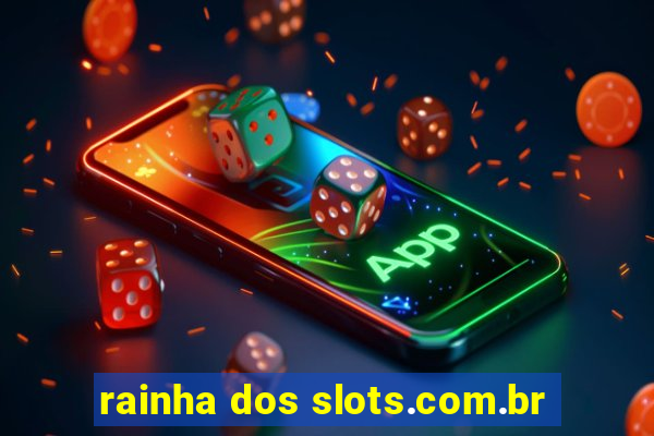 rainha dos slots.com.br